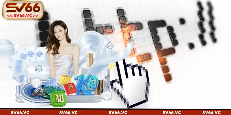 Bỏ túi tất tần tật các cách vào SV66 không bị chặn hữu ích nhất